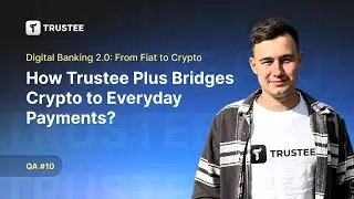 Digital Banking 2.0: How Trustee Plus Bridges Crypto to Everyday Payments