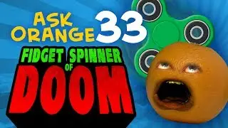 Annoying Orange - Ask Orange #33: FIDGET SPINNER OF DOOM!
