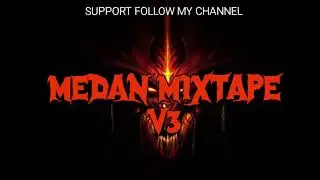 DJ MEDAN MIXTAPE V3 JUNGEL DUTCH FULL BASS 2026