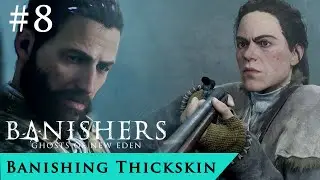 Banishing Thickskin | Part 8 | Banishers Ghosts of New Eden | Gameplay / Walkthrough
