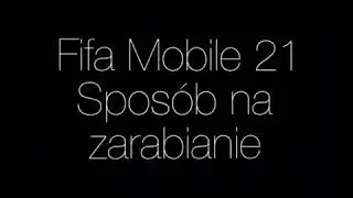 FIFA Mobile 21 spos&oacute;b na zarabianie, handel  TRADING