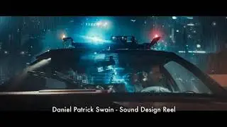 Daniel Patrick Swain   Sound Design Reel