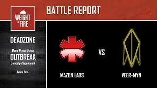 Deadzone Outbreak Battle Report: Mazon labs vs Veer-Myn