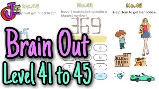 Brain Out level 41 to 45 walkthrough.