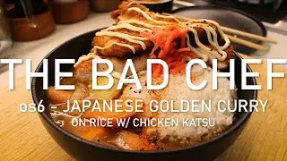 japanese golden curry w/ chicken katsu || the bad chef - os6