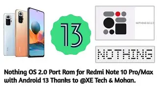 🔥Nothing OS 2.0 Port Custom Rom | Redmi Note 10 Pro/Max | Android 13 | Thanks to Mohan & XE_Tech🔥