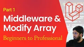 How to use and modify array and How to create middleware? Laravel Full Course - 10 - Part 1