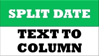 How to Split Date as Day, Month, Year using Text to Columns option in MS Excel 2013