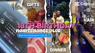 IMM BACKK-18th birthday vlog 🥳 /Hair/Dinner and moreeee 🤌🏾!