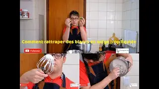 Comment rattraper des blancs en neige trop liquide - Les astuces de chef Arnaud Vanille