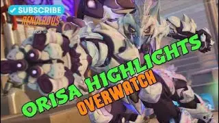 ORISA HIGHLIGHTS - OVERWATCH