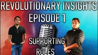 REVOLUTIONARY INSIGHTS EPISODE 1: LIFE AS A SUPPORTING ACTOR