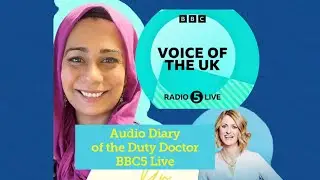 Audio Diary of the Duty doctor: BBC5 Live