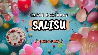 Happy Birthday to you Salisu 🎉 Custom Name Song - 🎵 Sing-a-long