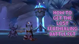 WoW Shadowlands - How To Get The Lost Featherling Battle Pet | Bastion | KYRIAN DROP ONLY!