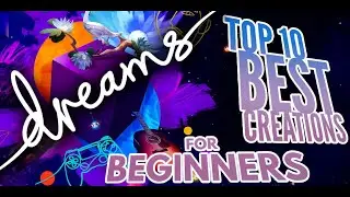 Dreams PS4 | Top 10 Best Creations For Beginners #1
