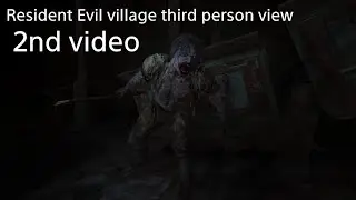 Resident Evil Village  third person view 2nd video