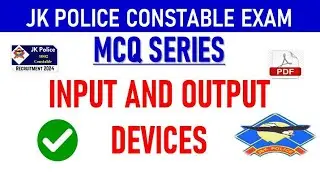 LECTURE 04 - MCQ on INPUT AND OUTPUT DEVICES for JK Police Constable Exam || JKSSB