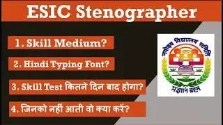 ESIC Stenographer Doubts  on Skill Medium | Hindi Typing font | Skill test | Nahi aati to kya kare |