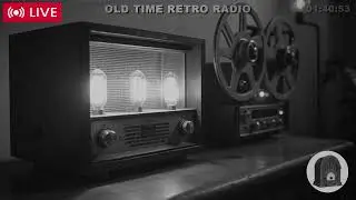 Old Time Retro Radio &ndash; 24/7 Live Stream of Classic Radio Shows