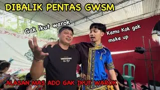 ALASAN MAS ADO GAK IKUT WAROK LAGI || DIBALIK PENTAS GWSM