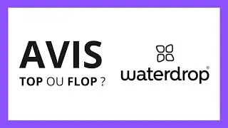WATERDROP : TEST & AVIS  (Que vaux vraiment ce Microdrink ?)