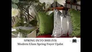 SPRING INTO 2021 (V3) DECORATE withBRE:   Modern Glam Spring Foyer Update
