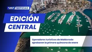 Ed. central 15/01 | Operadores turísticos de Maldonado aprobaron la primera quincena de enero