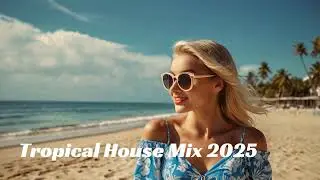 DJ Hagayepya - Tropical House Music 2025 - 🌴 play this in your beach party 🌴
