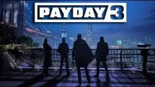 Getting The Easy Parts/Payday 3/Playthrough Part 18