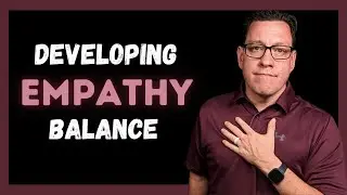 Developing Empathy Balance