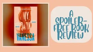 My Dark Vanessa by Kate Elizabeth Russell | A Spoiler Free Book Review