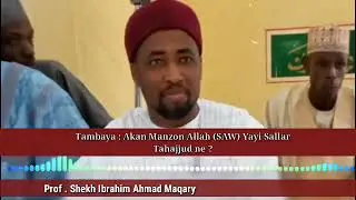 Shin Manzon Allah SAW yayi Sallar Tahajjud ? Prof Ibrahim Maqari Zaria