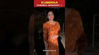 #Kuberaa BTS 📽️ Rashmika Mandanna ❤️✨ #actress #indiancinema #dhanush #trending #shorts #viralindia