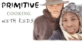 PRIMITIVE COOKING on the CAMPFIRE w/KIDS || Outlander Family of 5