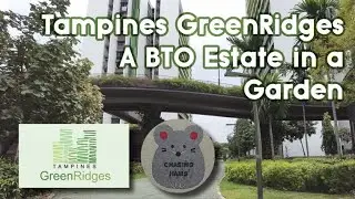 Tampines GreenRidges BTO - Estate in a Garden (beside Greenverge, Greenweave) - Singapore Housing