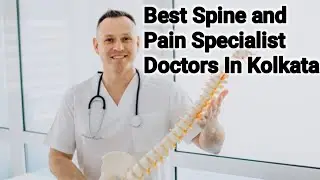 Best Spine and Pain Specialist Doctors In Kolkata | Orthopedic Surgeons