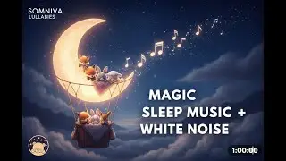 Magic Dream Lullaby + Deep White Noise (1 Hour) | Somniva Original Sleep Music for Babies