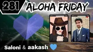 Saloni & Aakash joins us for Aloha Friday. 281st Livestream
