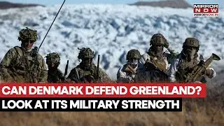 Trump Eyes To Take Over Greenland By Force? Can Denmark Counter The Mighty Americans? Watch Video
