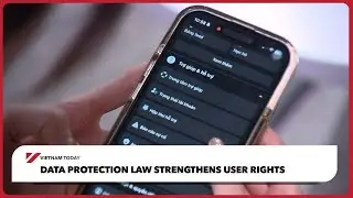 Data protection law strengthens user rights | Vietnam Today