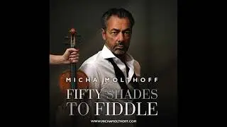 Fifty Shades to Fiddle  -  Micha Molthoff  - Official Trailer