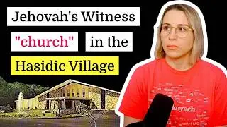 A Jehova's Witness church INSIDE the Jewish village Kiryas Joel!