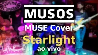 MUSOS - Starlight (MUSE Cover) - ao vivo no Divina Com&eacute;dia (POA)