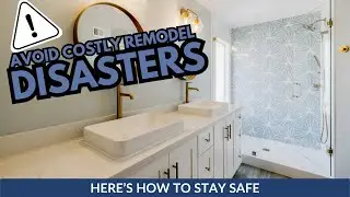 Protect Your Remodel from Unexpected Issues &ndash; What You Need to Know