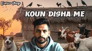 Koun Disha Me Lekar Chala Re Baturiya | #koundishame #completedtech #explorevillage #gao #songs