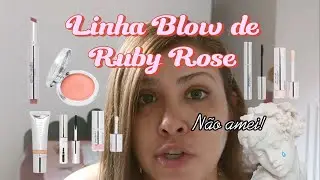 Nova cole&ccedil;&atilde;o Blow de RUBY ROSE - V&aacute;rios produtos LAN&Ccedil;AMENTO - BASE, CORRETIVO, BLUSH E MUITO MAIS!