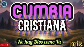 NO HAY DIOS TAN GRANDE COMO T&Uacute; | CUMBIA CRISTIANA DE ALABANZA 🔥🙏