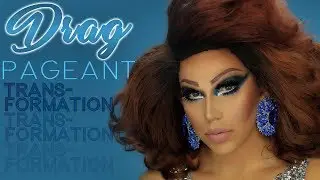 Drag Queen Pageant Transformation  |  Miguel Francisco