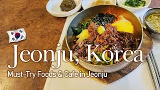Must-Try Foods & Cafes in Jeonju, 2024